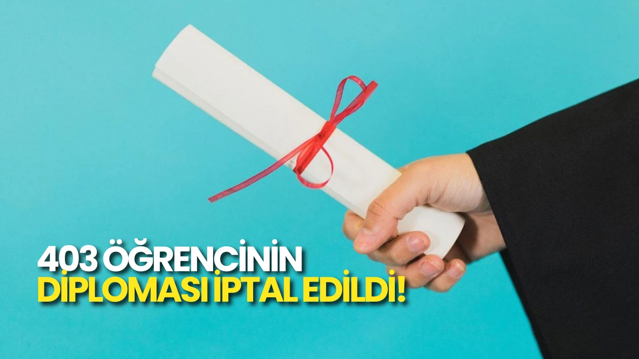 403 öğrencinin diploması iptal edildi