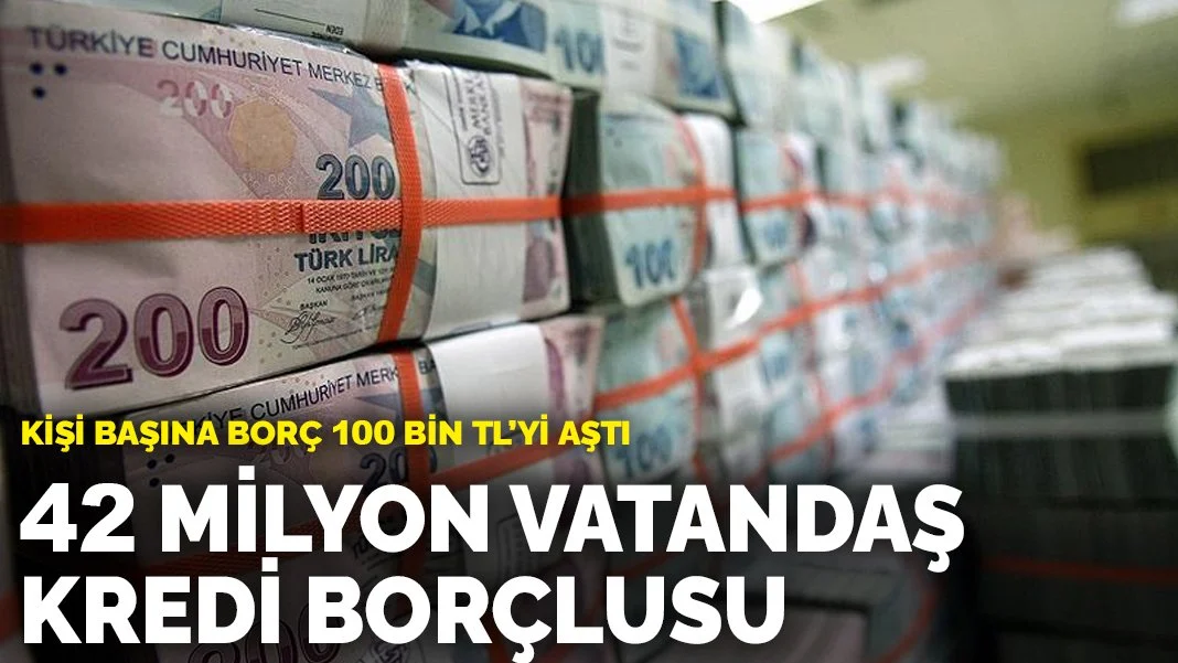 Yurttaşın borcu rekora koştu: 42 milyon vatandaş kredi borçlusu